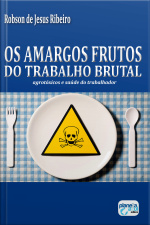 Os Amargos Frutos Do Trabalho Brutal: Agrotóxicos E Saúde Do Trabalhador