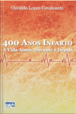 400 Anos - Infarto: A Vida Antes, Durante E Depois