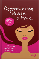 Determinada, Solteira E Feliz