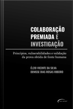 Colaboração Premiada E Investigação