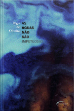 As Águas Não São Impetuosas
