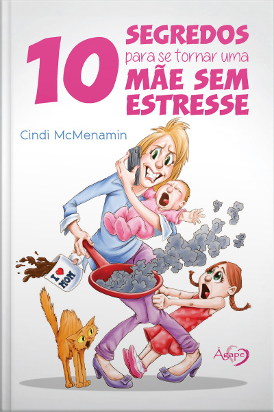 10 Segredos Para Se Tornar Uma Mãe Sem Estresse