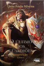 O Último Dos Guardiões - Insurreição