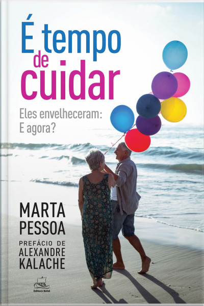 É Tempo De Cuidar: Eles Envelheceram, E Agora?