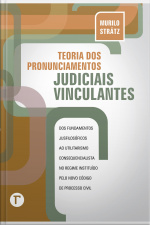 Teoria Dos Pronunciamentos Judiciais Vinculantes