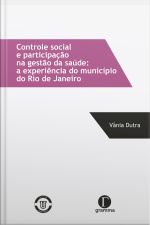 Controle Social E Participação Na Gestão Da Saúde: A Experiência Do Município Do Rio De Janeiro