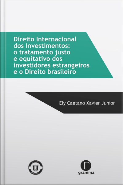 Direito Internacional Dos Investimentos: O Tratamento Justo E Equitativo Dos Investidores