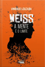 Weiss - A Mente É O Limite