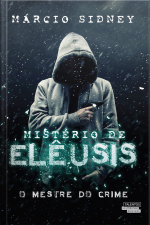 Mistérios De Eleusis - O Mestre Do Crime