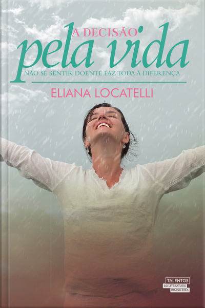 A Decisão Pela Vida - Não Se Sentir Doente Faz Toda A Diferença
