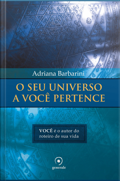 O Seu Universo A Você Pertence: Você É O Autor Do Roteiro De Sua Vida