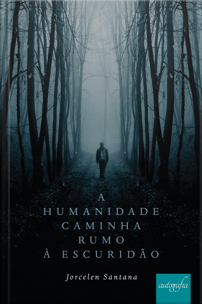 A Humanidade Caminha Rumo À Escuridão