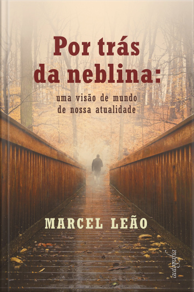 Por Trás Da Neblina Uma Visão De Mundo De Nossa Atualidade