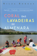 Coral Das Lavadeiras De Almenara: Sagrado – Tradição - Contemporaneidade