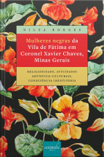 Mulheres Negras Da Vila De Fátima Em Coronel Xavier Chaves, Minas Gerais: Religiosidade, Atividades Artístico-culturais, Consciência Identitária