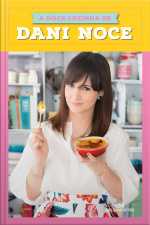 A Doce Cozinha De Dani Noce
