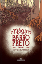 O Mágico Do Barro Preto