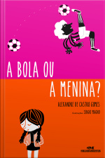 A Bola Ou A Menina?