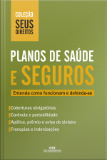 Planos De Saúde E Seguros: Entenda Como Funcionam E Defenda Se