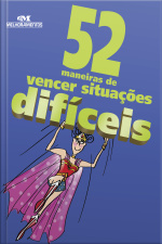 52 Maneiras De Vencer Situações Difíceis