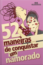 52 Maneiras De Conquistar Um Namorado