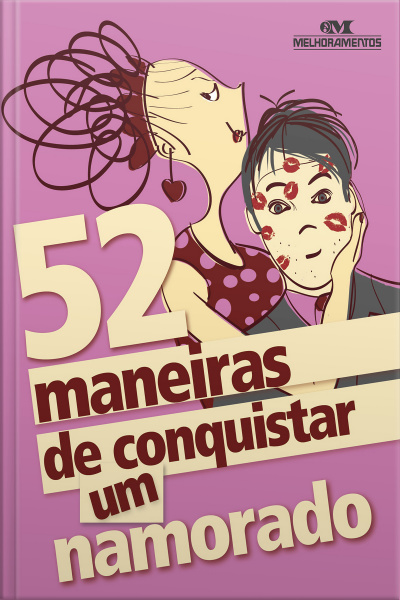 52 Maneiras De Conquistar Um Namorado