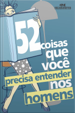 52 Coisas Que Você Precisa Entender Nos Homens
