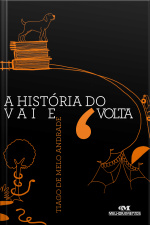 A História Do Vai E Volta