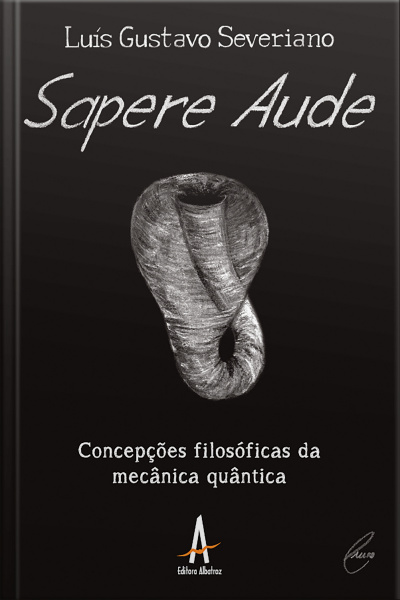 Sapere Aude: Concepções Filosóficas Da Mecânica Quântica