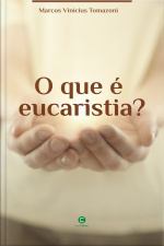 O Que É Eucaristia?
