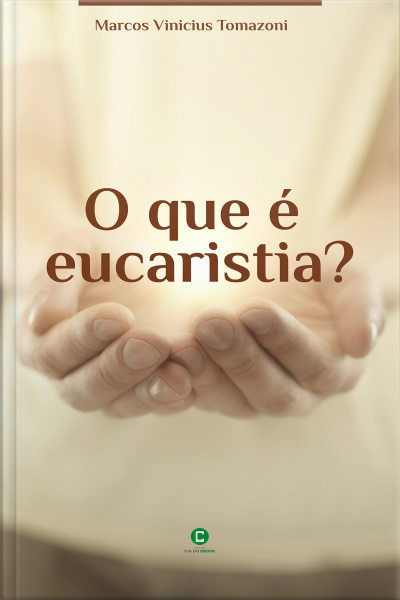 O Que É Eucaristia?