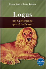 Logus, Um Cachorrinho Que Só Dá Prazer