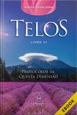 Telos Livro Três: Protocolos da Quinta Dimensão