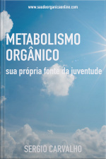 Metabolismo Orgânico Sua Própria Fonte Da Juventude