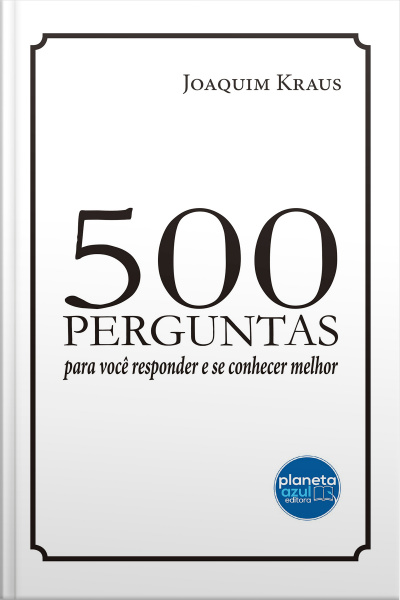 500 Perguntas Para Você Responder E Se Conhecer Melhor