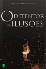 O Detentor De Ilusões