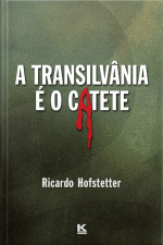 A Transilvânia É O Catete