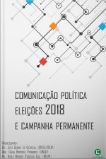 Comunicação Política, Eleições 2018 E Campanha Permanente