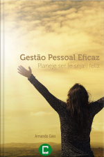 Gestão pessoal eficaz: Planeje ser (e seja!) feliz