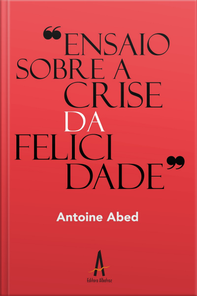 Ensaio Sobre A Crise Da Felicidade
