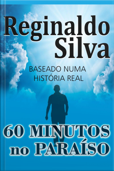 60 Minutos No Paraíso: A História Real E Extraordinária De Quem Esteve No Paraíso E Saiba O Que Aconteceu De Verdade!!!