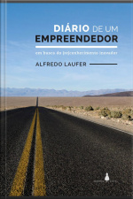 Diário De Um Empreendedor: Em Busca Do (re)conhecimento Inovador