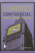 Londres Confidencial: Moda, Design, Cultura