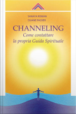 Channeling: Come Contattare La Propria Guida Spirituale