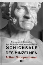 Transcendente Spekulation Über Die Anscheinende Absichtlichkeit Im Schicksale Des Einzelnen