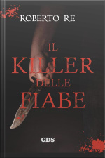 Il Killer Delle Fiabe: Libro Primo