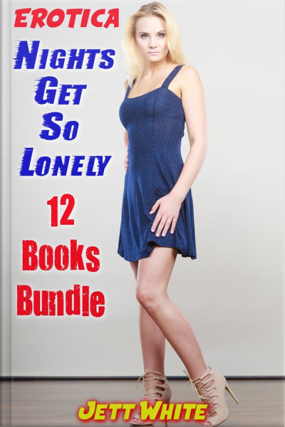 Erotica: Nights Get So Lonely: 12 Books Bundle