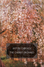 The Cherry Orchard: A Comedy In Four Acts
