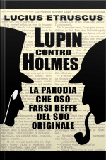 Lupin Contro Holmes: La Parodia Che Si Fece Beffe Delloriginale