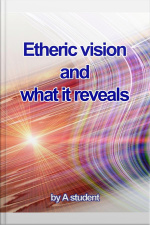 Etheric Vision And What It Reveals